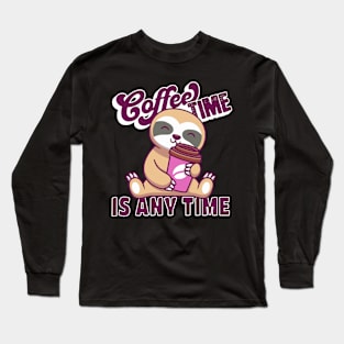 Coffee Time is Any Time Sloth Holding Cup Long Sleeve T-Shirt